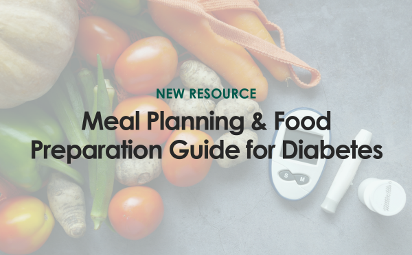 New Resource: Meal Planning & Food Prep Guide for Diabetes