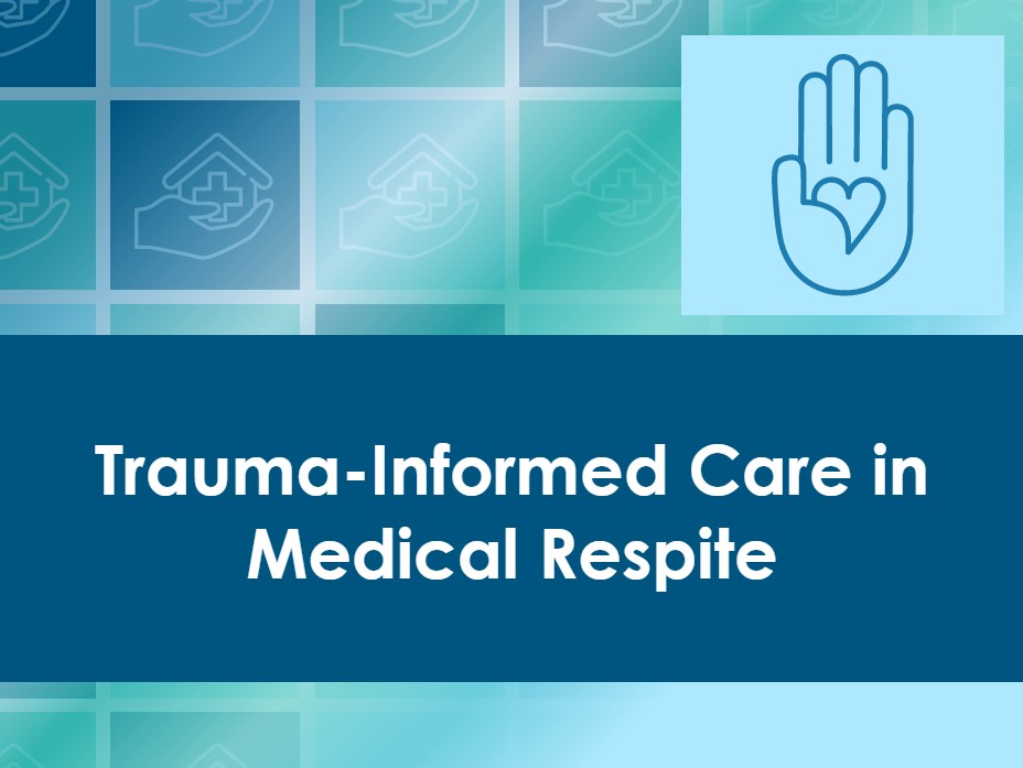 MRC - Trauma-Informed Care in Medical Respite