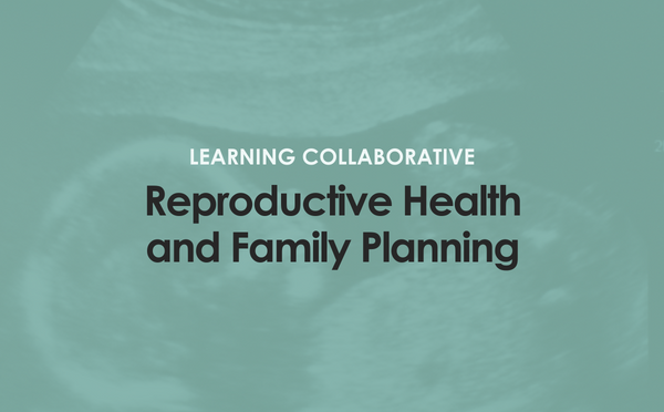 Learning Collaborative; Reproductive Health and Family Planning