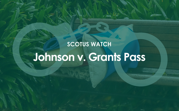 SCOTUS Watch: Johnson v. Grants Pass