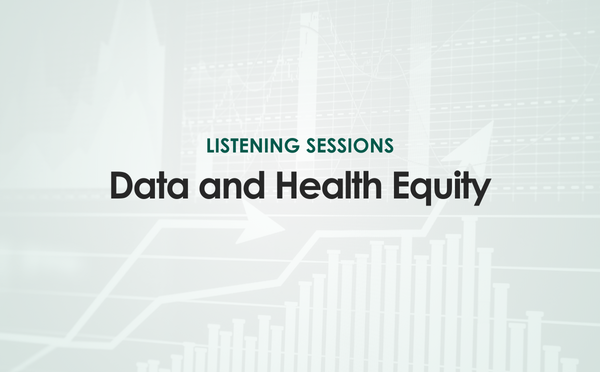 Listening Sessions: Data and Health Equity